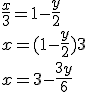\frac{x}{3}=1-\frac{y}{2}
 \\ x=(1-\frac{y}{2})3
 \\ x=3-\frac{3y}{6}